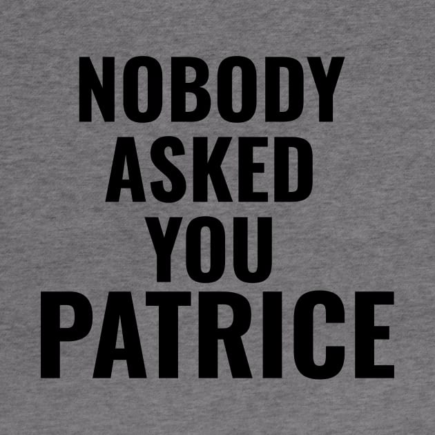 Nobody Asked You Patrice - How I Met Your Mother by quoteee